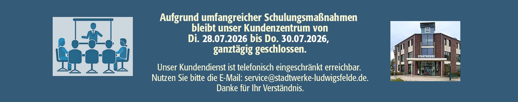 Kundenzentrum geschlossen V6 Schulung Kundenzentrum geschlossen am 15. Mai 2026 aus betriebsbedingten Gründen